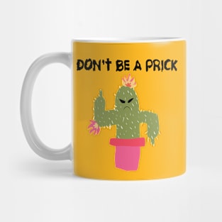 Don't Be a Prick Mug